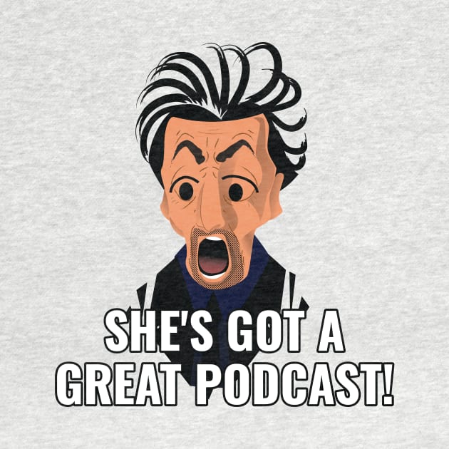 She's Got a Great Podcast! by HowDidThisGetMade